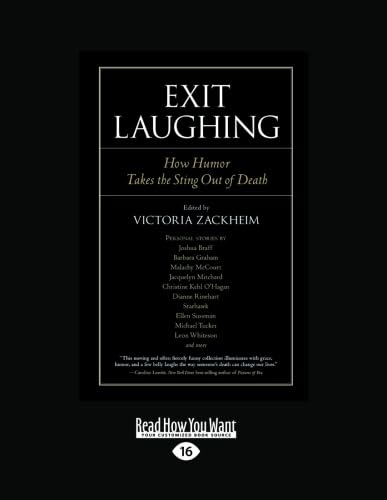 Exit Laughing: How Humor Takes the Sting Out of Death Book
