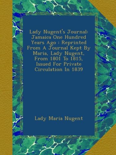 Lady Nugent's Journal: A Glimpse into Jamaica's Past