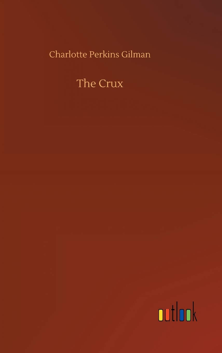 The Crux by Charlotte Perkins Gilman - A Deep Dive into Feminism
