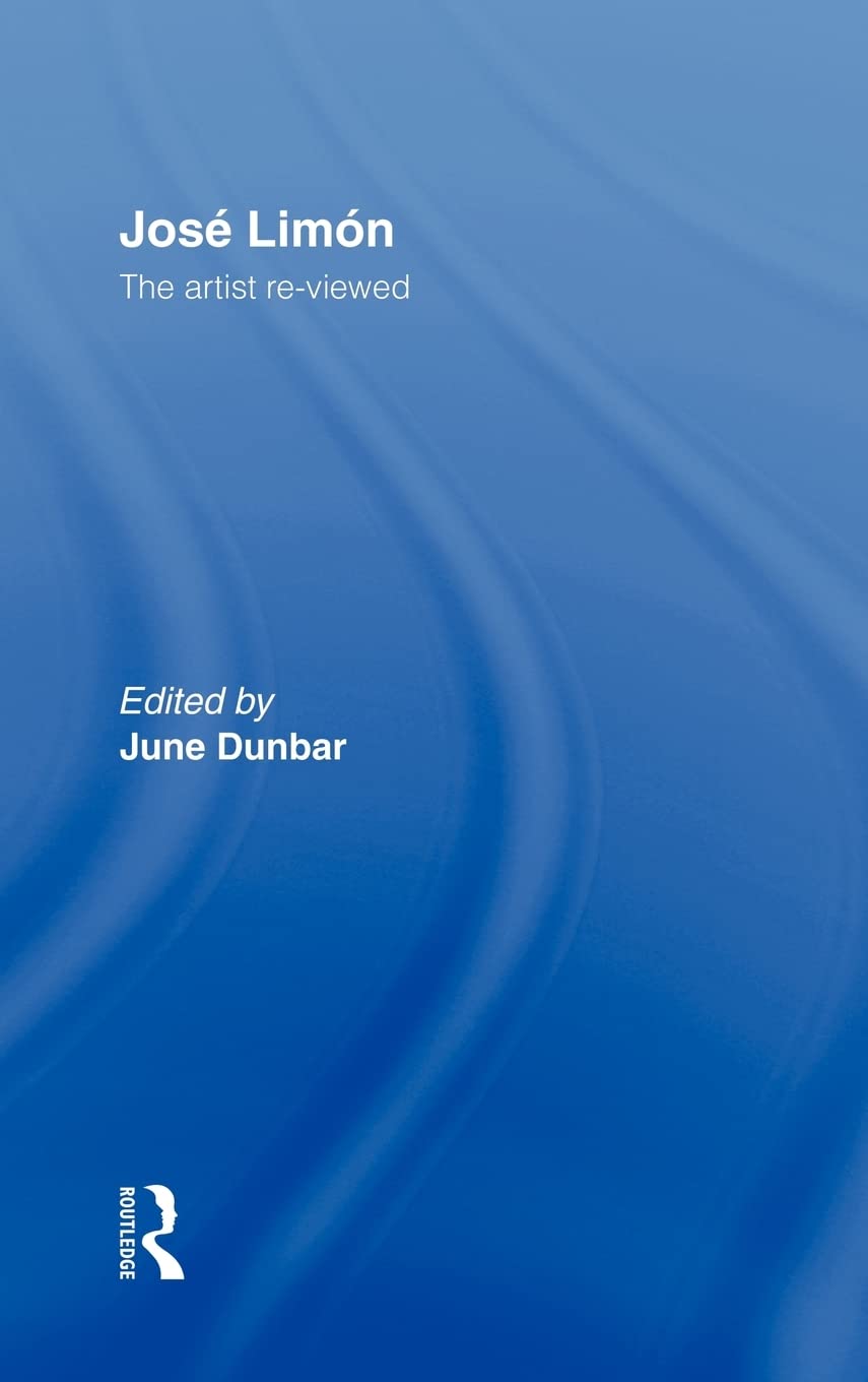 Jose Limon: An Artist Re-viewed in Choreography and Dance Studies