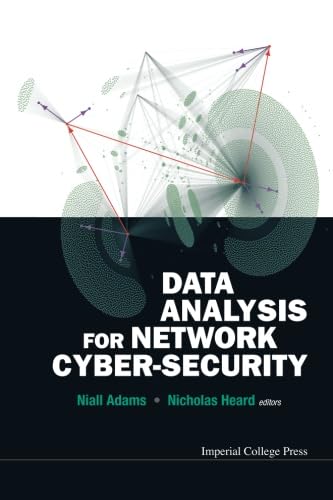 Data Analysis For Network Cyber-Security: A Comprehensive Guide