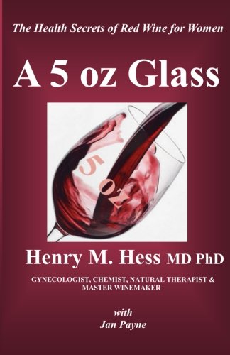 A 5 oz Glass: The Health Secrets of Red Wine for Women Revealed