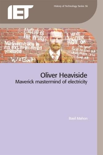 Oliver Heaviside: Maverick Mastermind of Electricity Unveiled