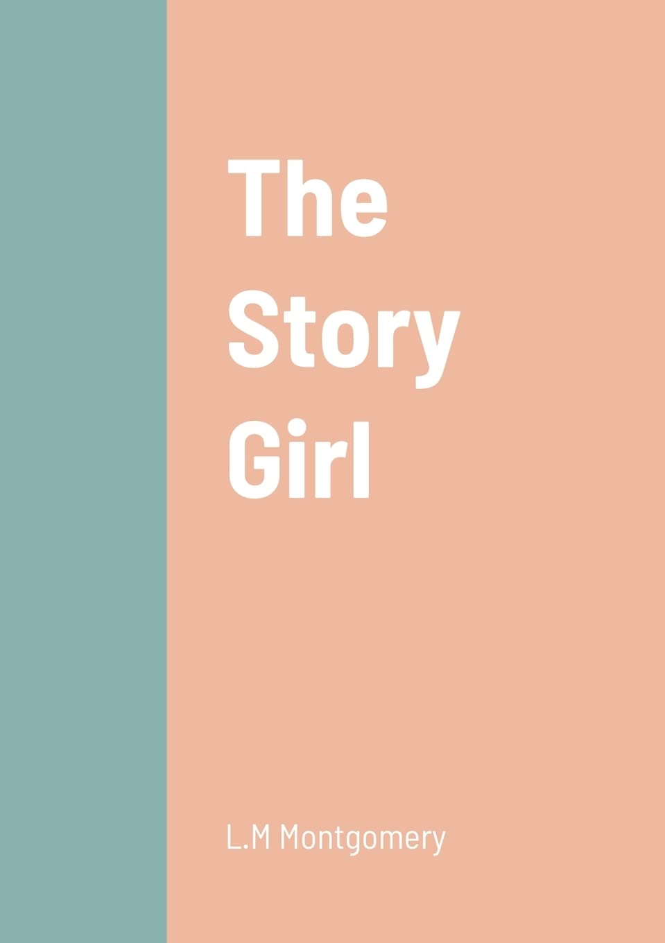 The Story Girl by L.M Montgomery - A Timeless Classic for All Ages
