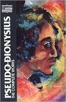 Pseudo Dionysius: The Complete Works for Spiritual Enlightenment