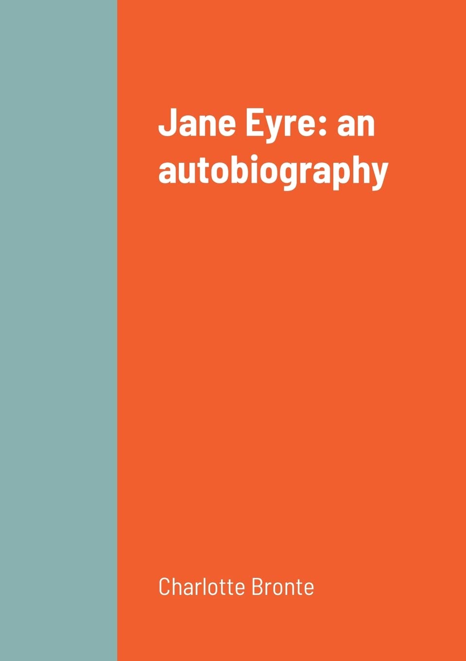 Jane Eyre: An Autobiography by Charlotte Bronte - A Timeless Classic