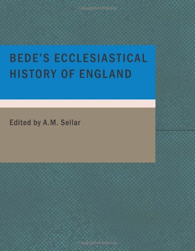 Bede's Ecclesiastical History of England: A Comprehensive Insight