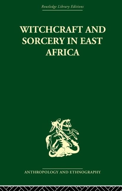 Witchcraft and Sorcery in East Africa: A Comprehensive Study