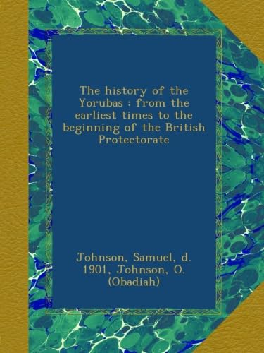 The History of the Yorubas: A Comprehensive Exploration