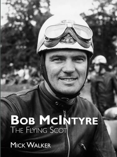 Bob McIntyre - The Flying Scot Motorcycle: A Classic Ride