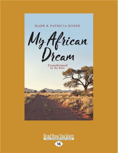 My African Dream: Transformed by the Rain - A Journey of Hope
