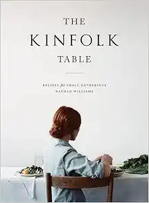 The Kinfolk Table: A Culinary Journey Through Simple Recipes
