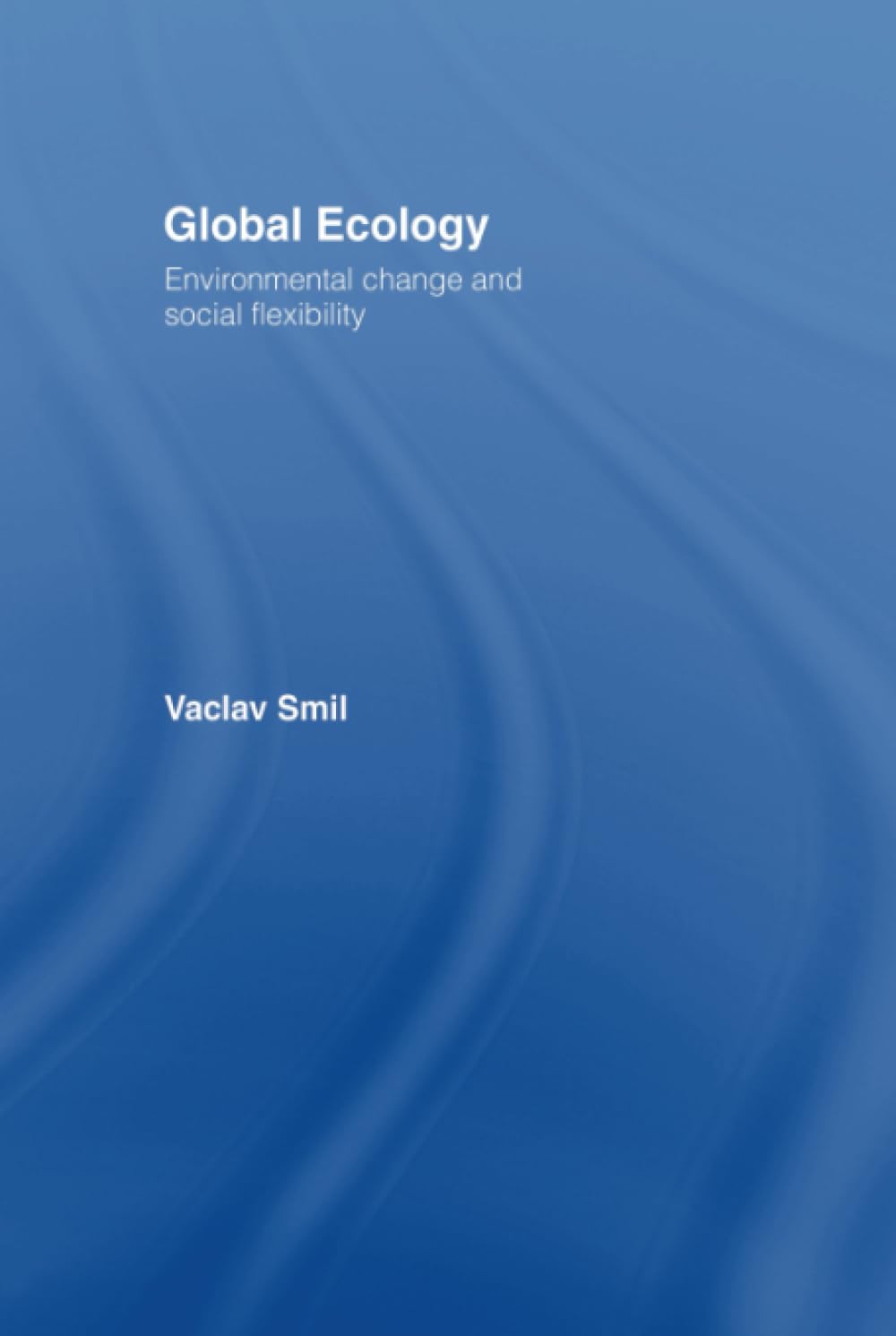 Global Ecology by Vaclav Smil: A Comprehensive Exploration