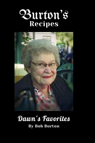 Burton's Recipes: Dawn's Favorites - A Culinary Delight for All
