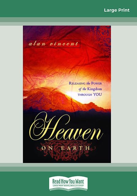 Heaven On Earth: Discover the Power of the Kingdom Within You