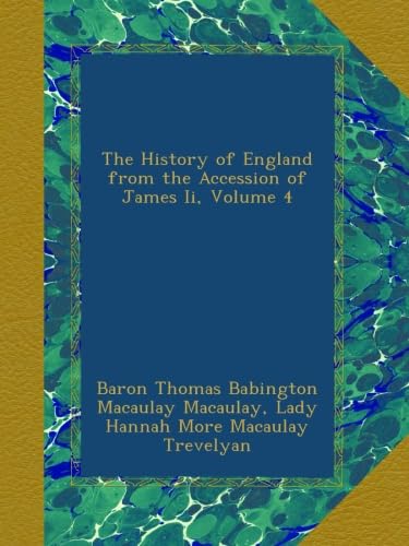 The History of England from the Accession of James II, Volume 4 Review