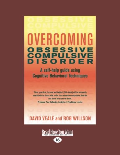 Overcoming Obsessive Compulsive Disorder: A Self-Help Guide