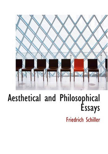Aesthetical and Philosophical Essays by Friedrich Schiller Review