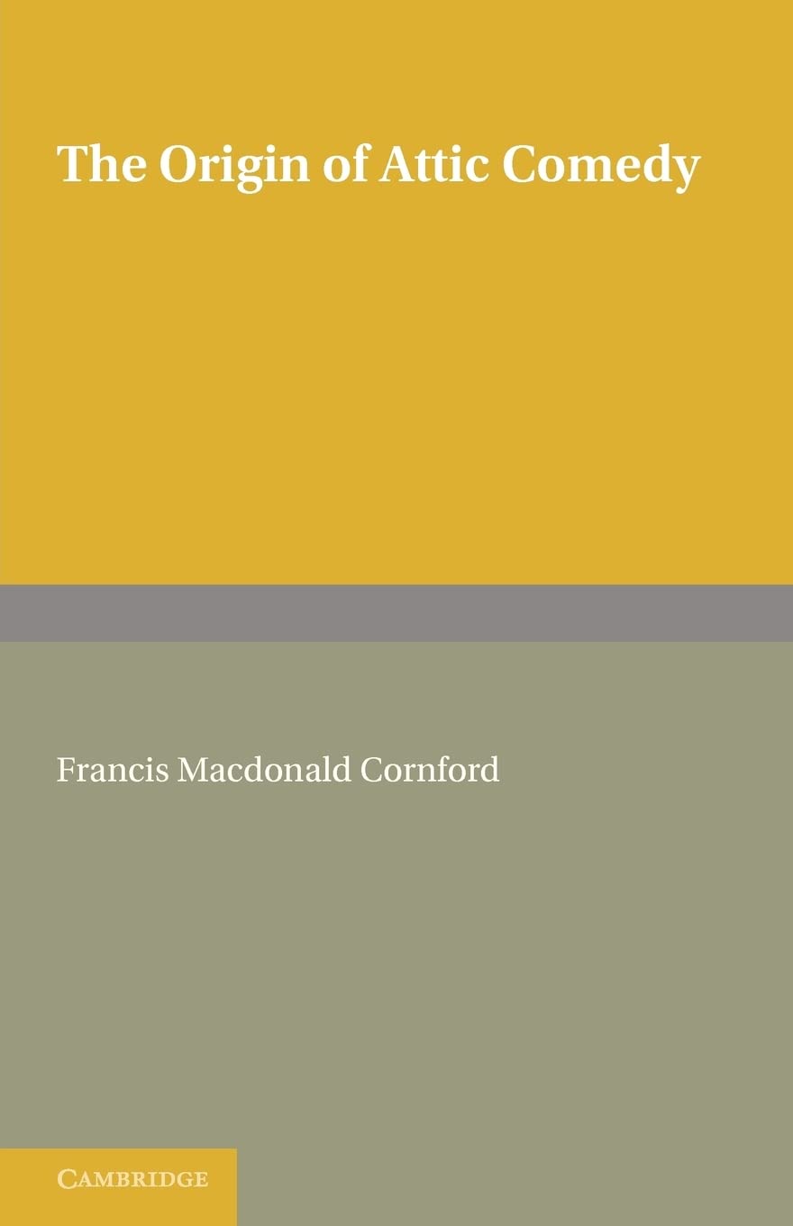 The Origin of Attic Comedy by Francis M. Cornford - A Deep Dive