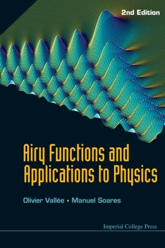 Airy Functions And Applications To Physics by Vallee & Soares