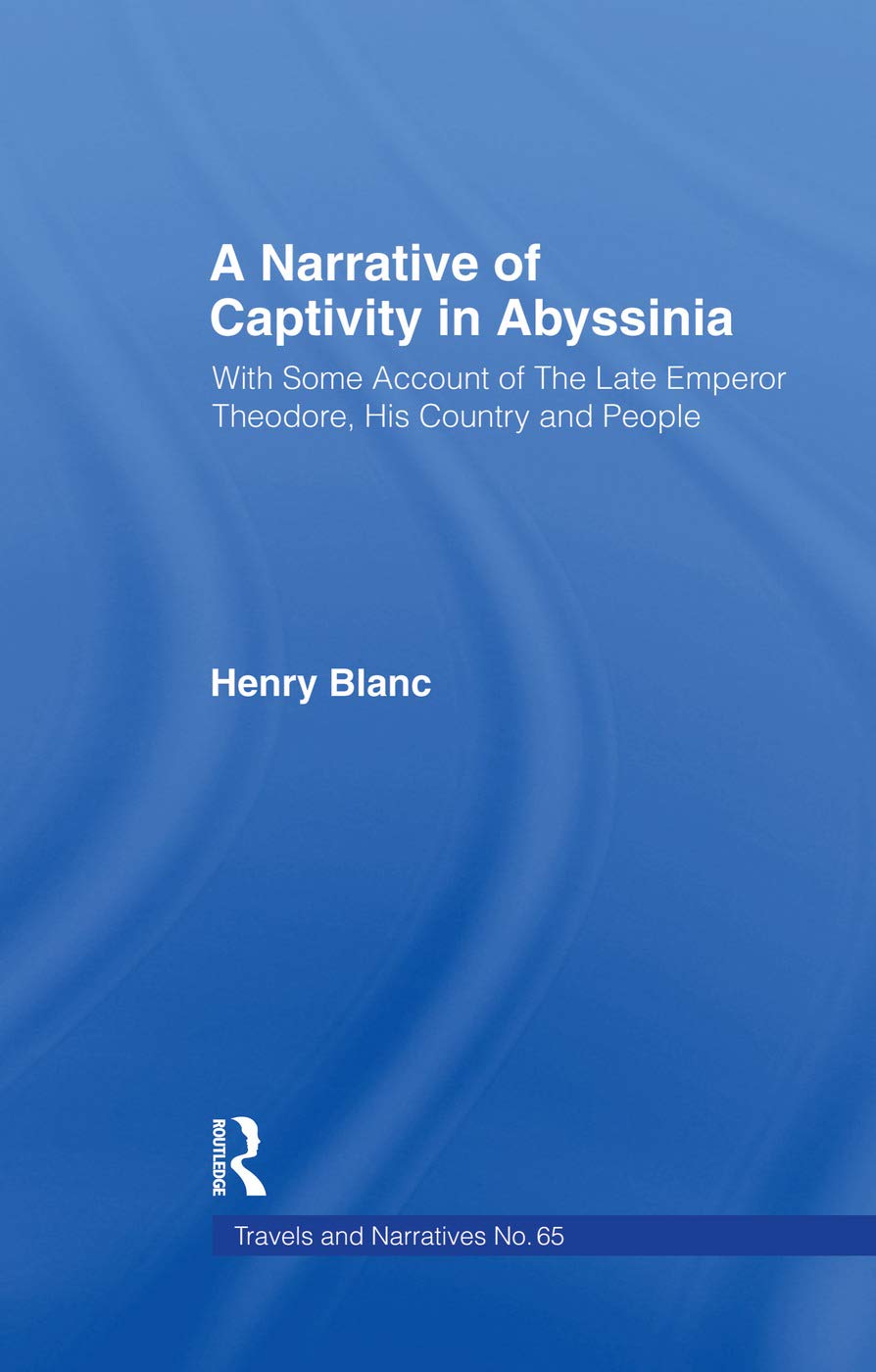 A Narrative of Captivity in Abyssinia: A Gripping Tale of Survival