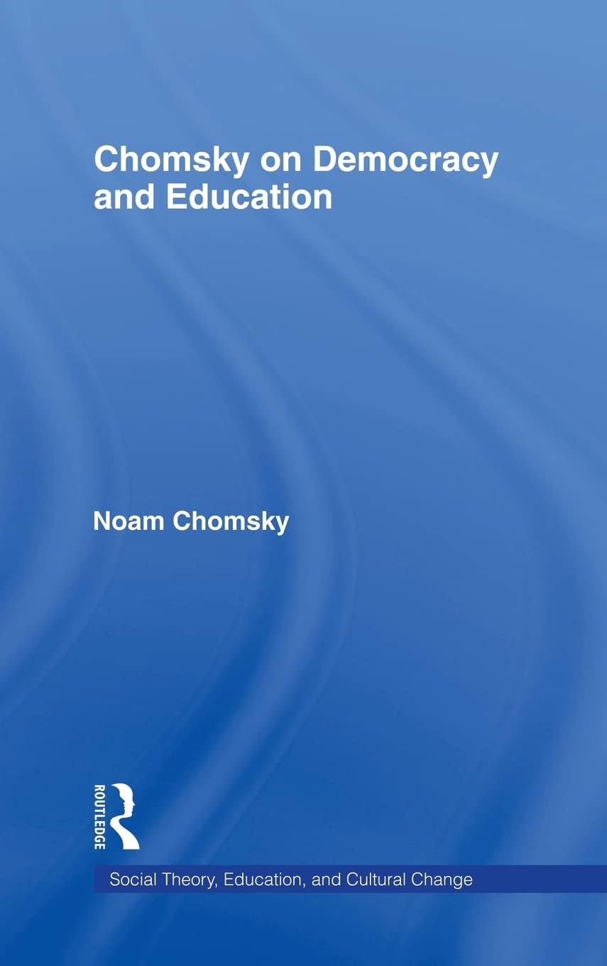 Chomsky on Democracy and Education: A Deep Dive into Theory