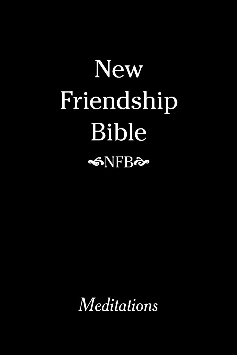 New Friendship Bible: Meditations for Spiritual Growth and Connection