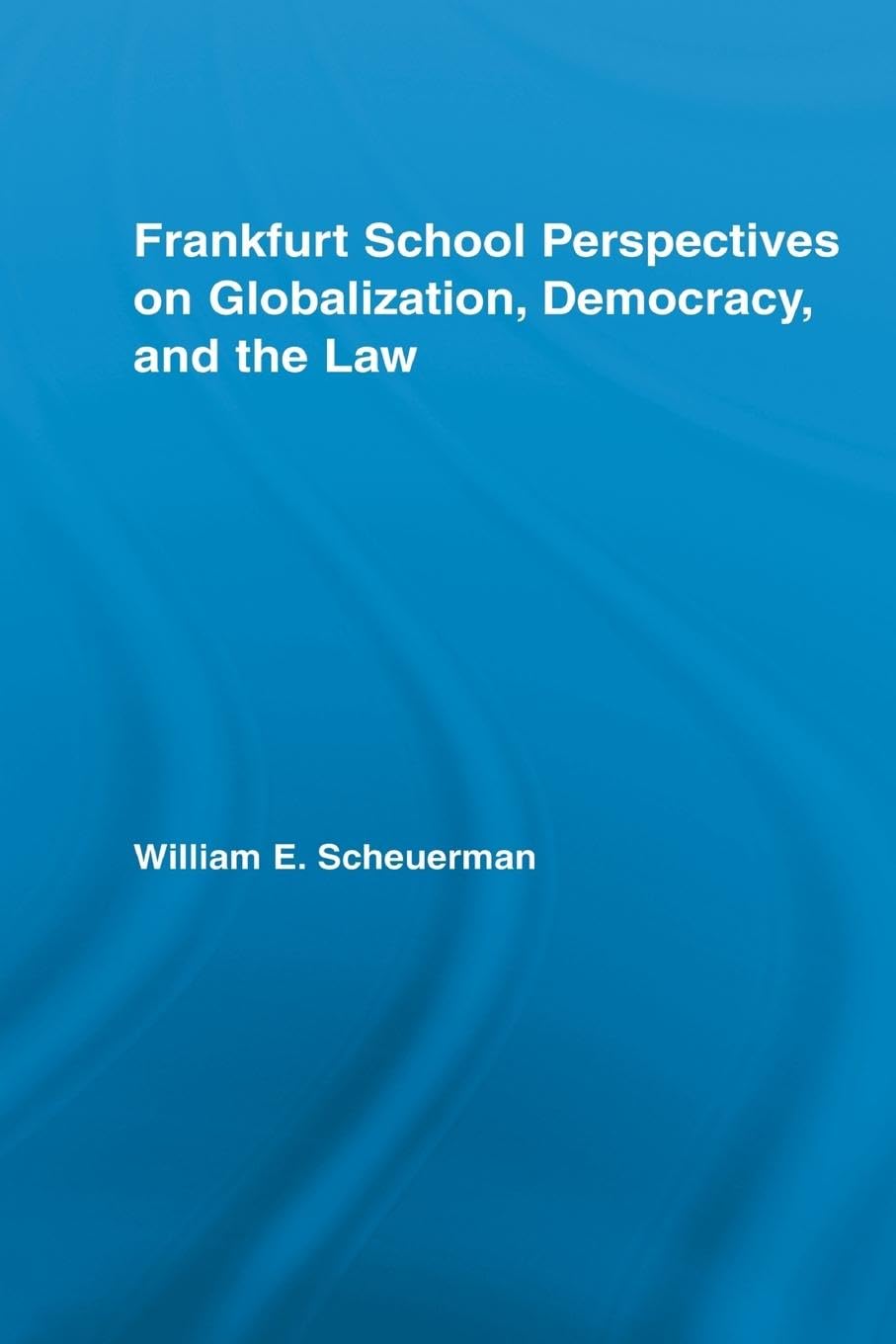 Frankfurt School Perspectives on Globalization and Democracy