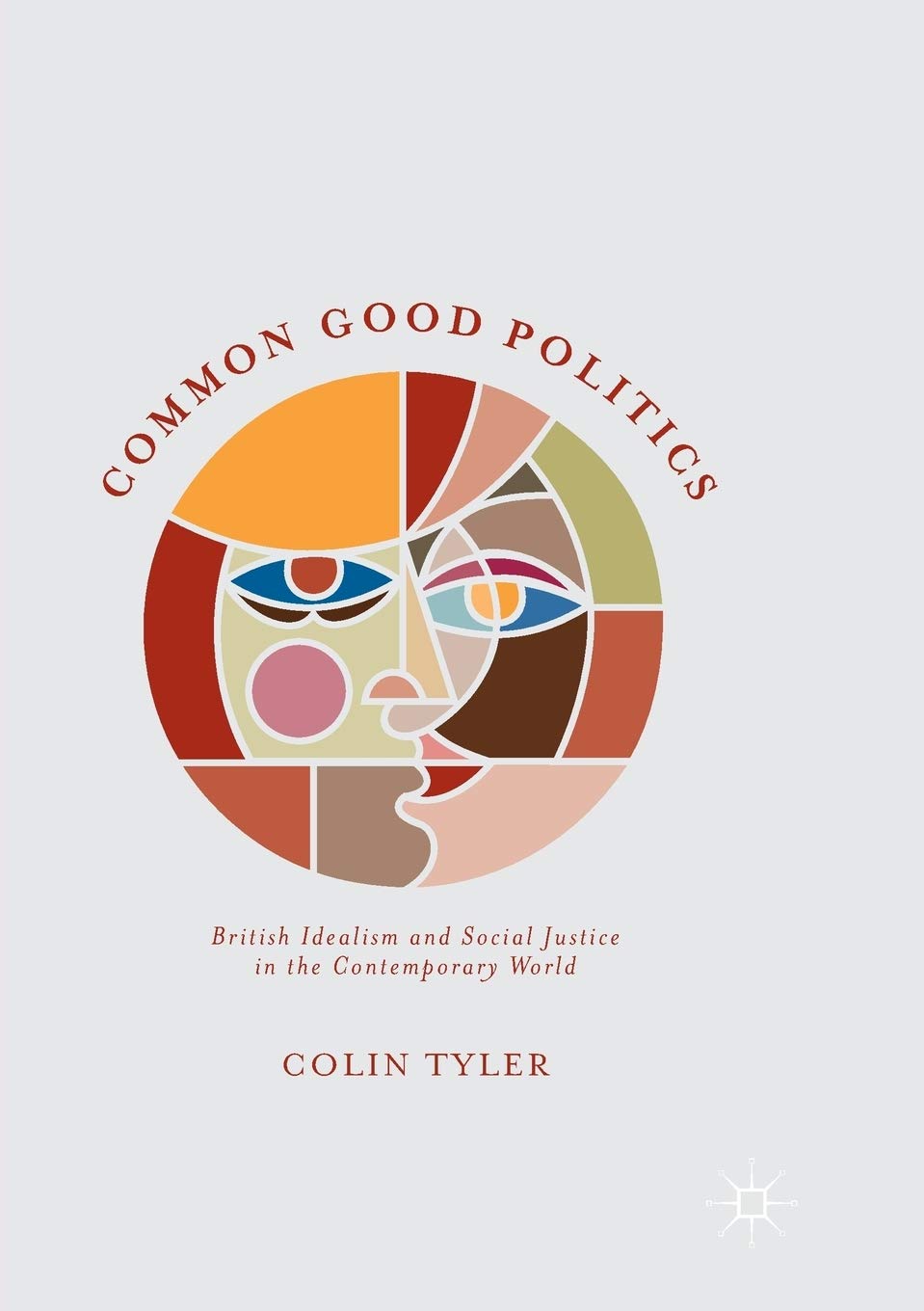 Common Good Politics: British Idealism and Social Justice Insights