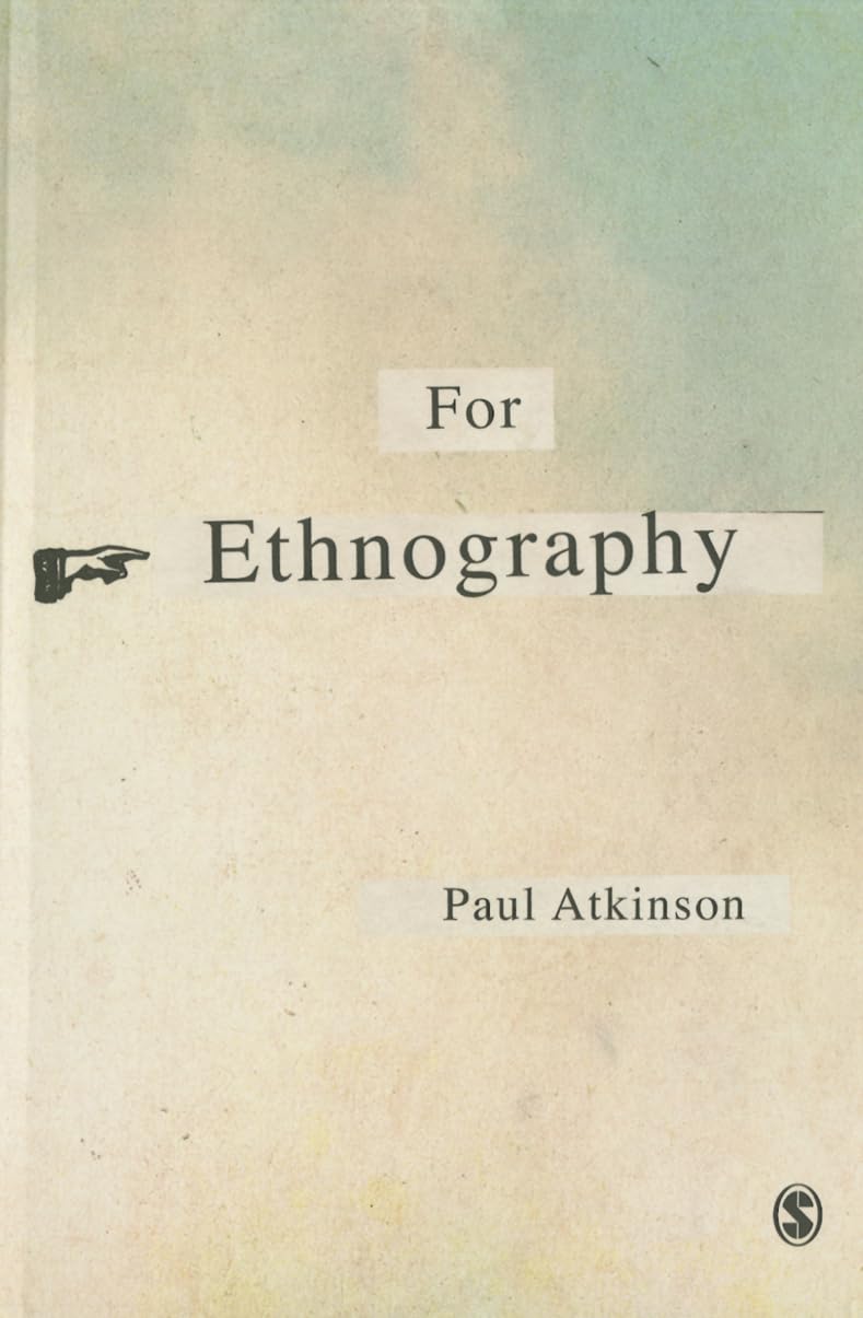 For Ethnography by Paul Atkinson: A Comprehensive Guide