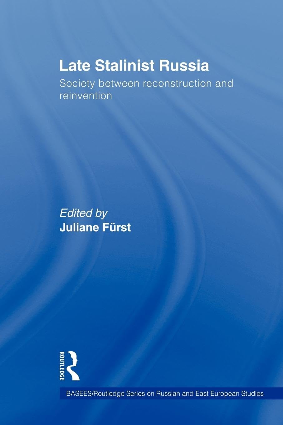 Late Stalinist Russia: A Comprehensive Study of the Era