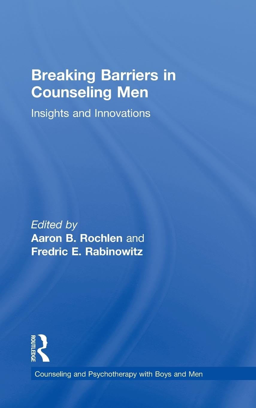 Breaking Barriers in Counseling Men: Insights and Innovations Guide