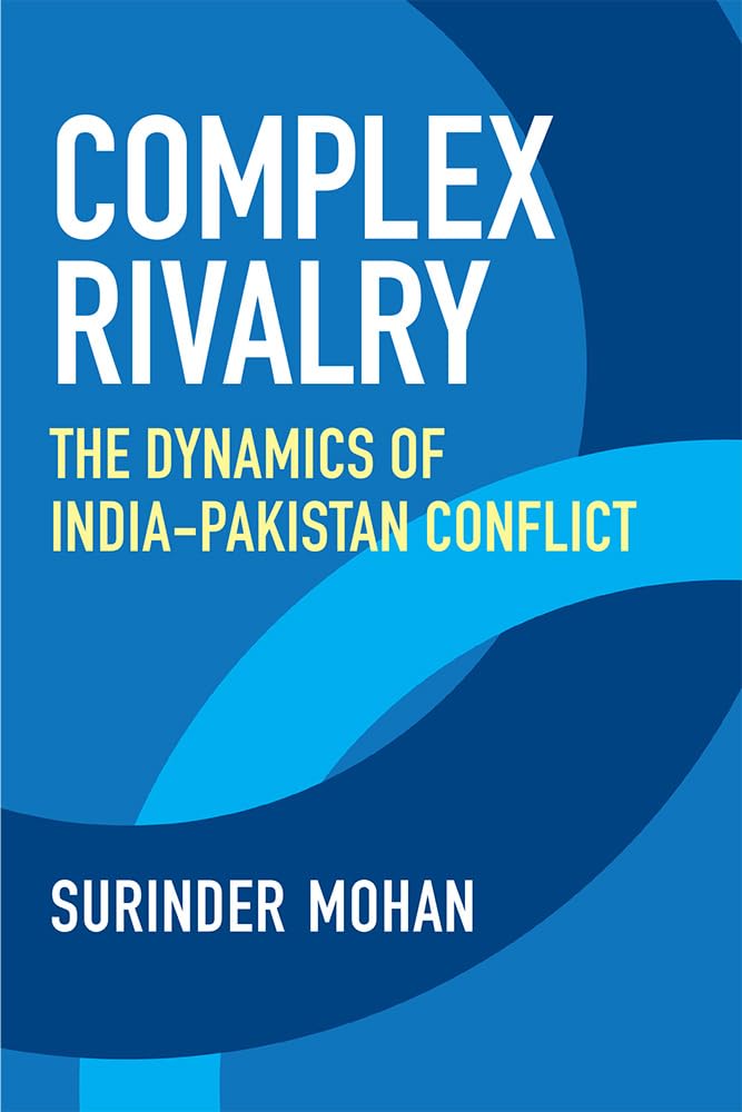 Complex Rivalry: The Dynamics of India-Pakistan Conflict Review