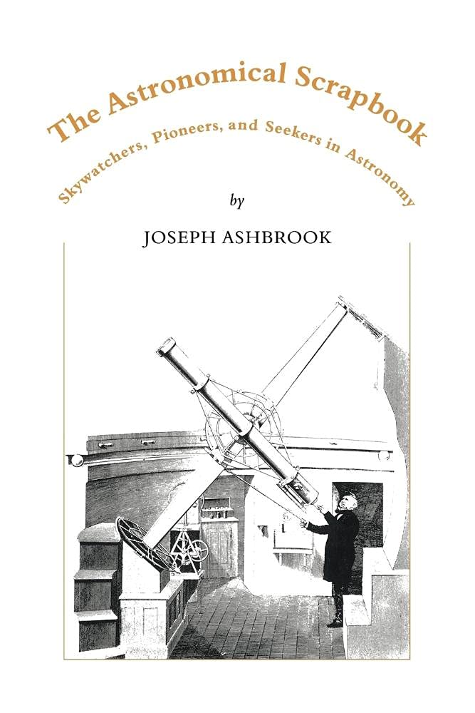 The Astronomical Scrapbook: A Journey Through Astronomy's Pioneers