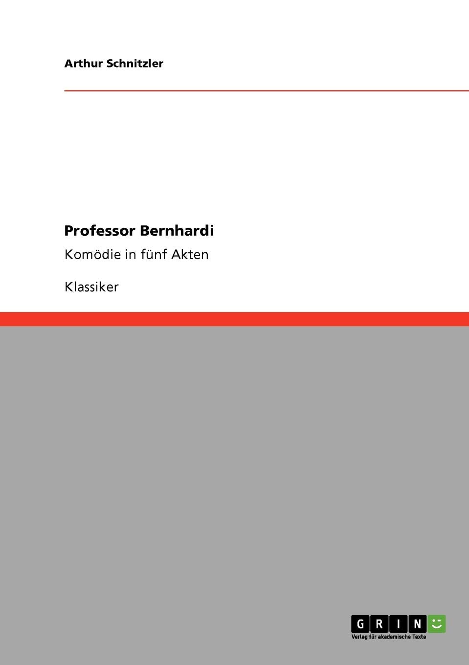 Professor Bernhardi: Komodie in funf Akten - A Timeless Classic