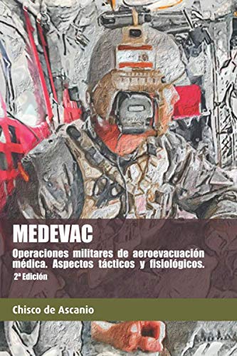 MEDEVAC: Tacticas y Fisiologia en Aeroevacuacion Medica 2 Ed