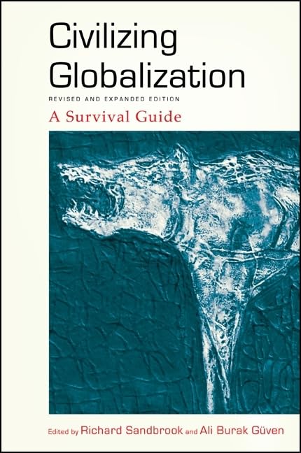 Civilizing Globalization: A Survival Guide for Modern Society