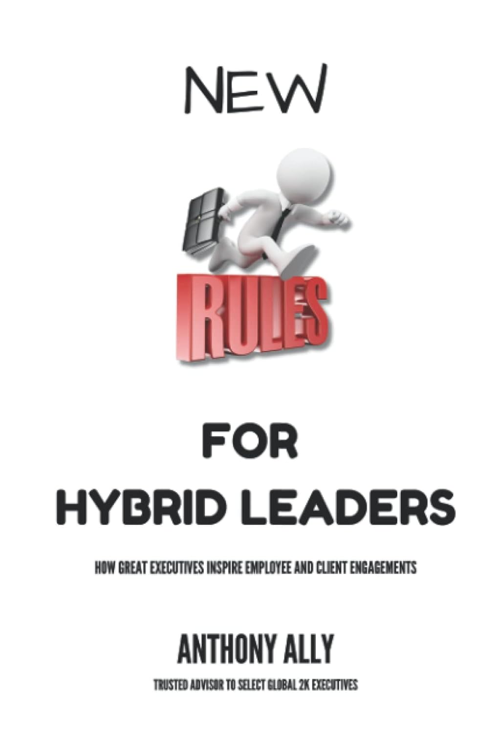 New Rules For Hybrid Leaders: Engage Employees and Clients Effectively