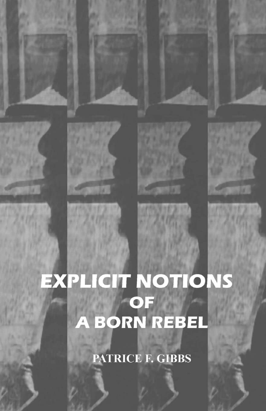 Explicit Notions of A Born Rebel by Patrice F Gibbs Review