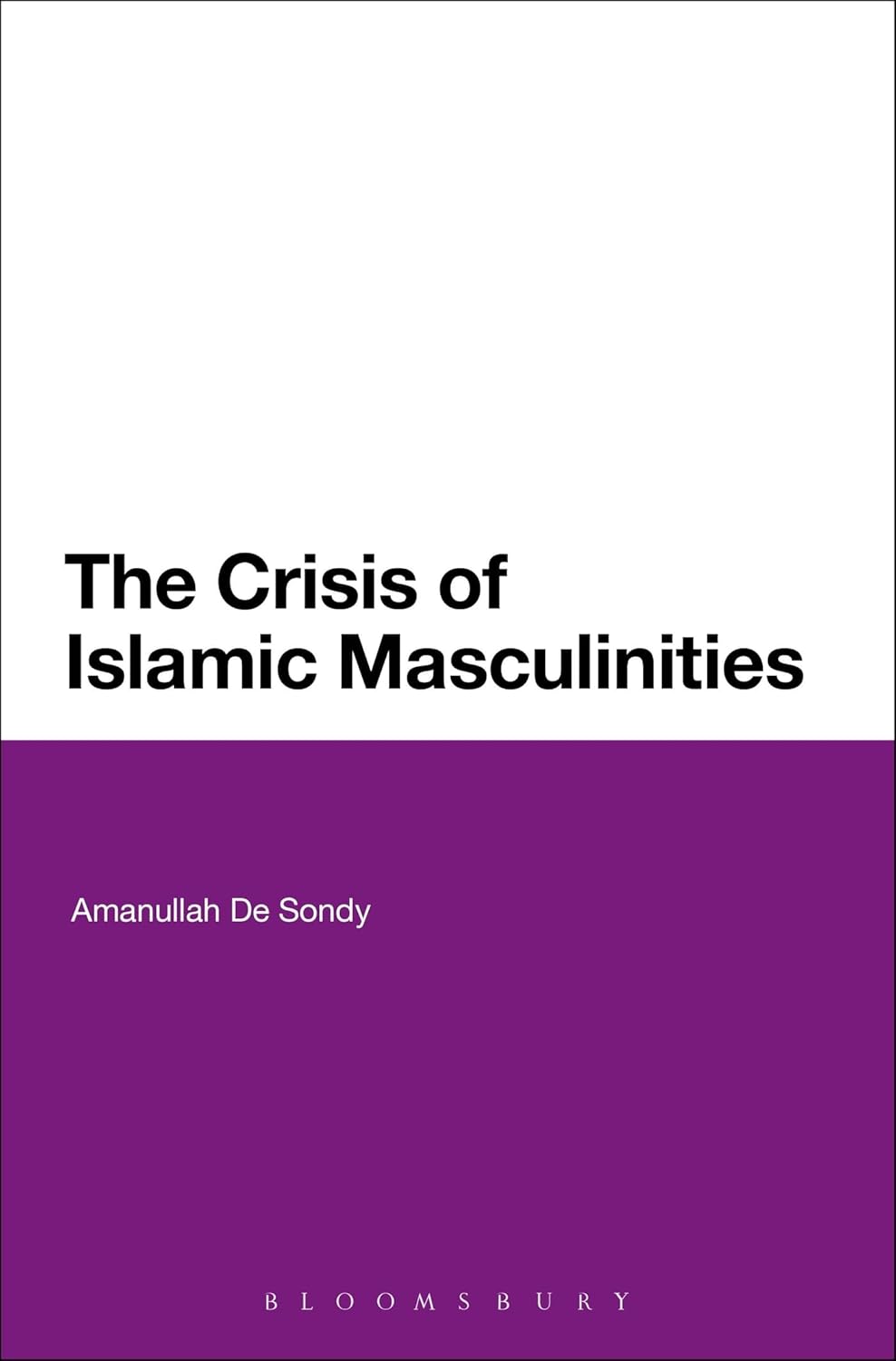 The Crisis of Islamic Masculinities by Amanullah De Sondy Review