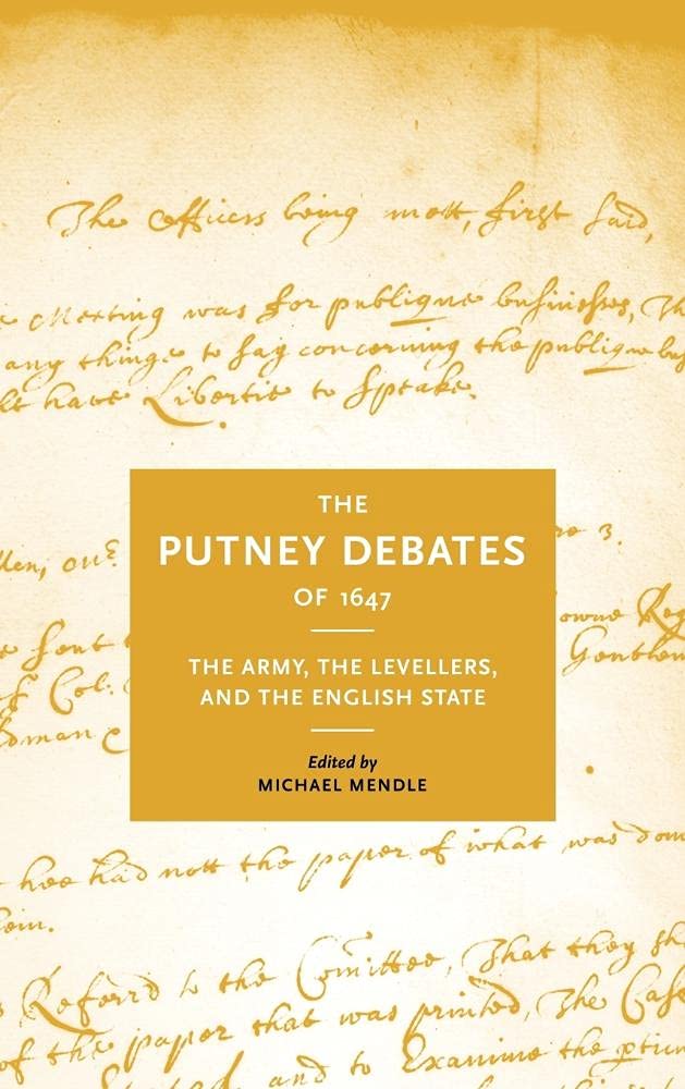 The Putney Debates of 1647: Army, Levellers, and English State