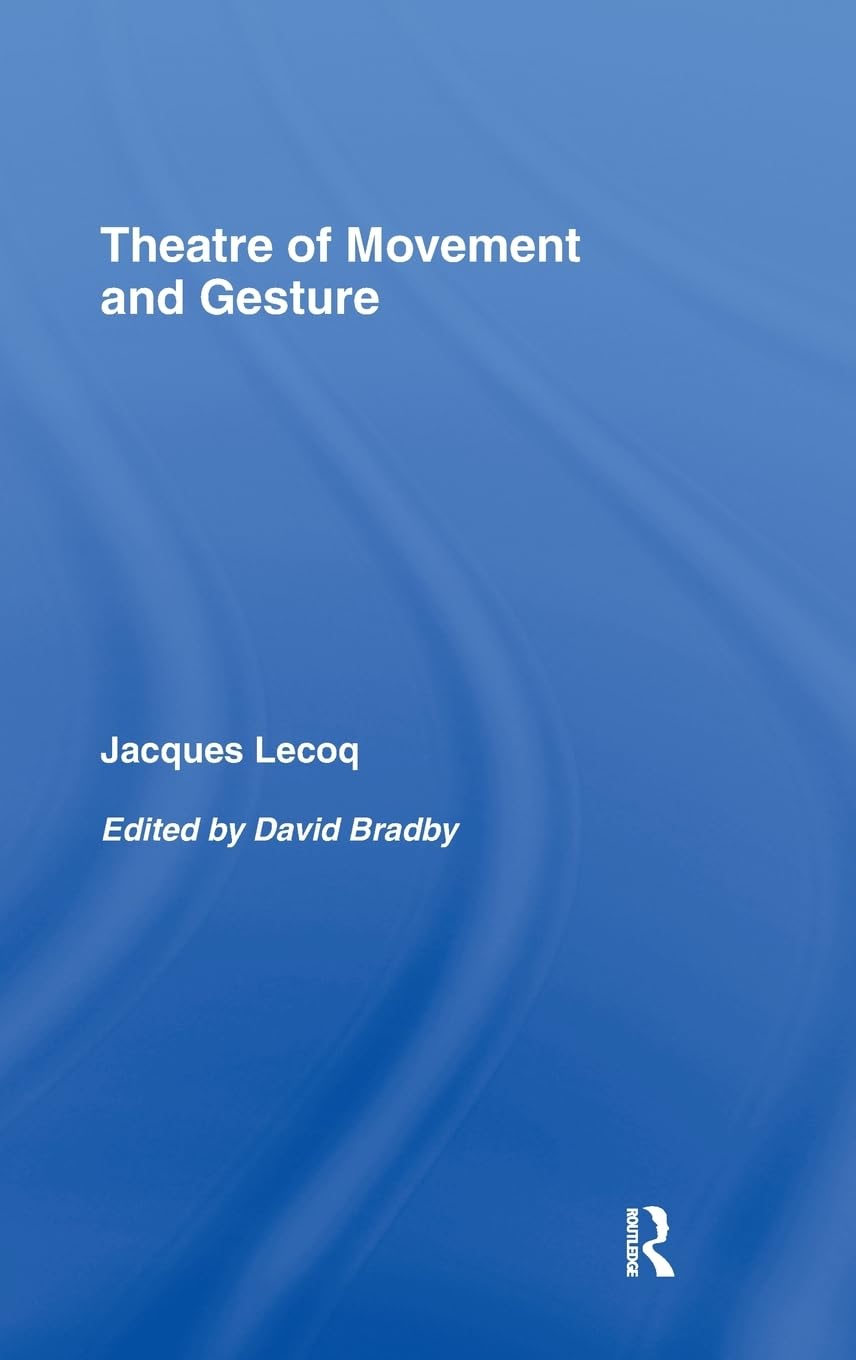 Theatre of Movement and Gesture: A Comprehensive Exploration