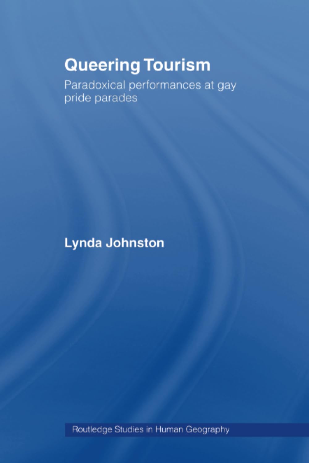 Queering Tourism: Exploring New Perspectives in Human Geography