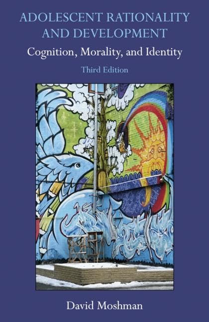 Adolescent Rationality and Development: Cognition, Morality, Identity