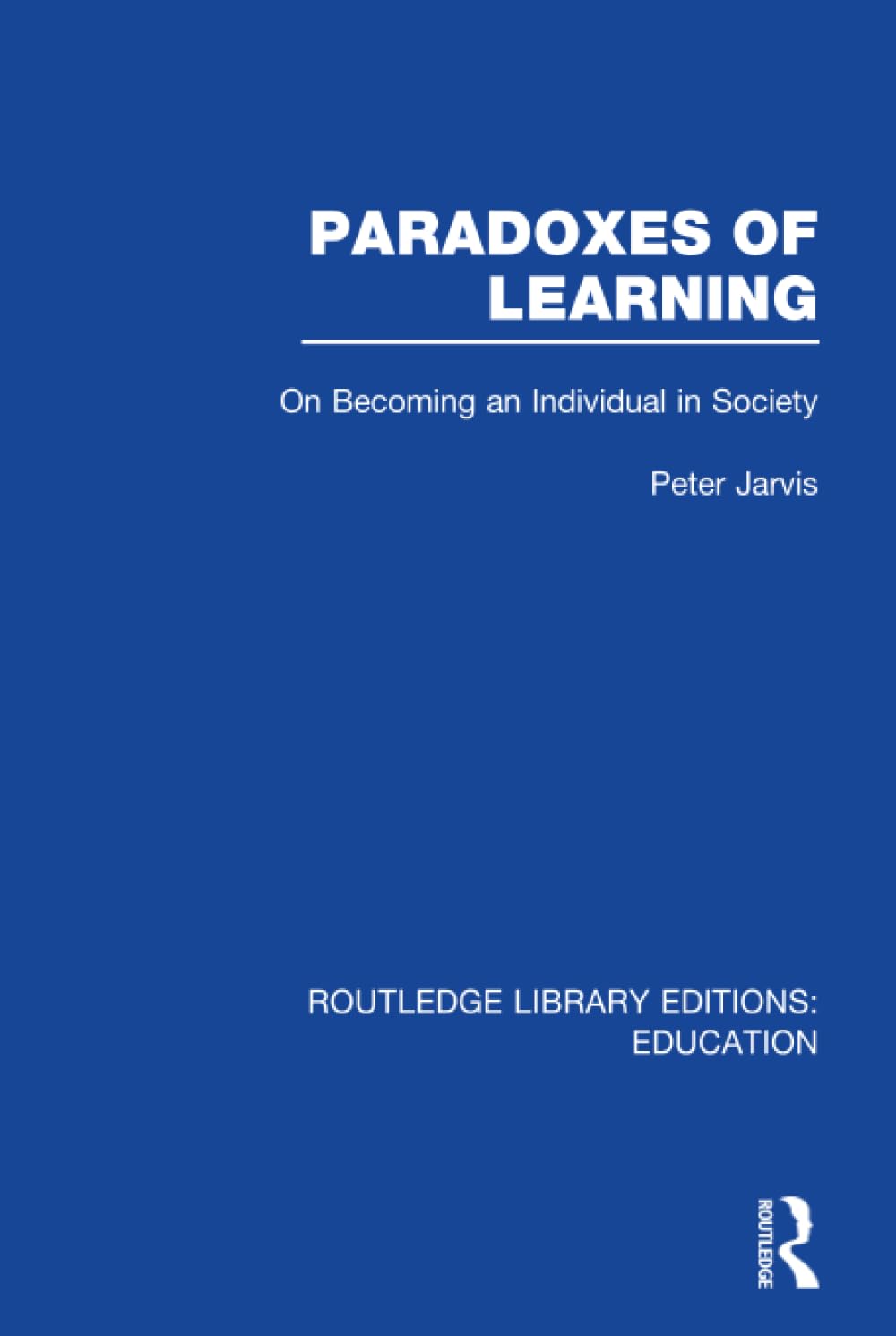 Paradoxes of Learning by Peter Jarvis: A Deep Dive into Education