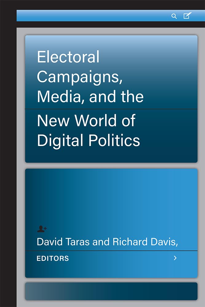 Electoral Campaigns and Media in the New World of Digital Politics