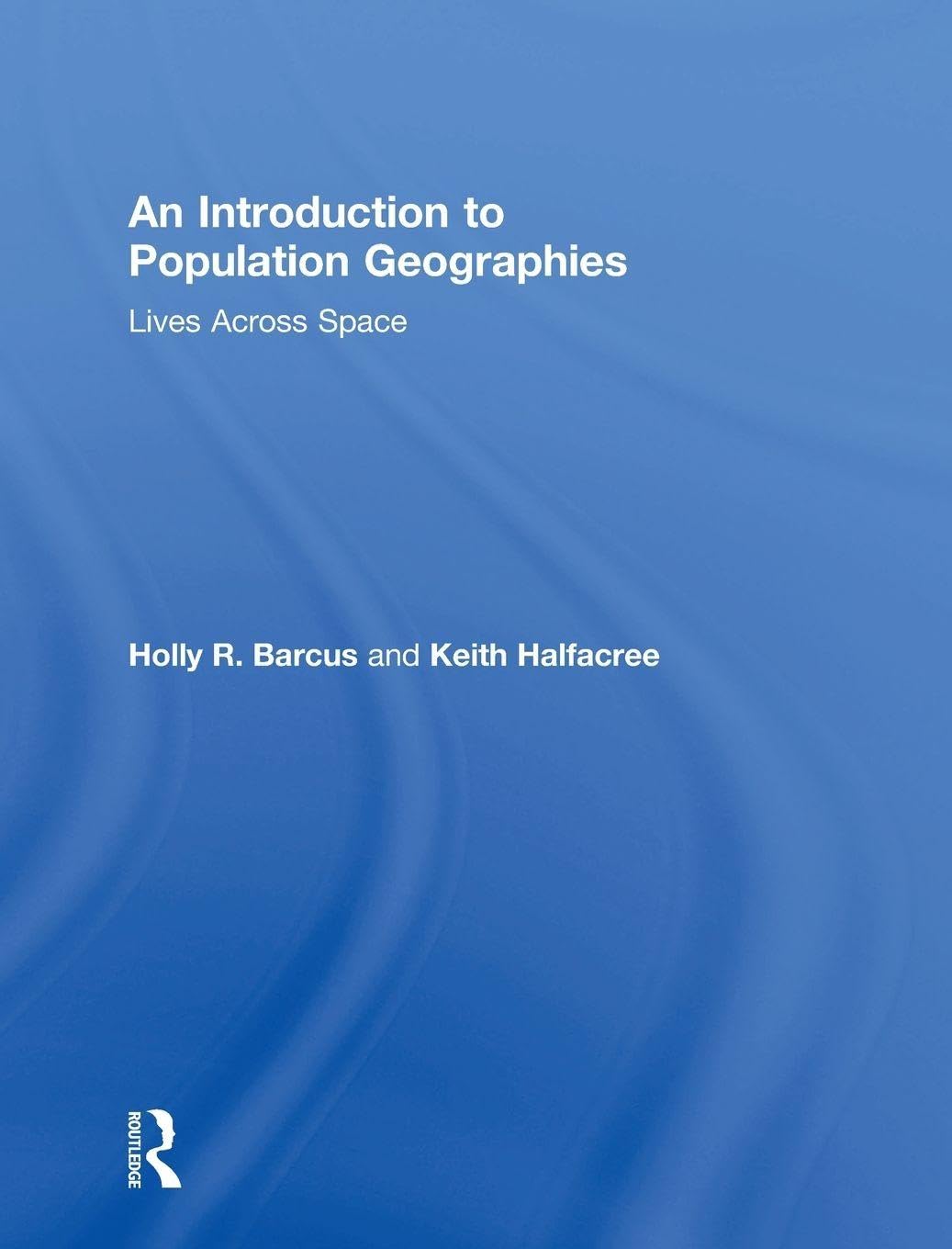 An Introduction to Population Geographies: Lives Across Space Review