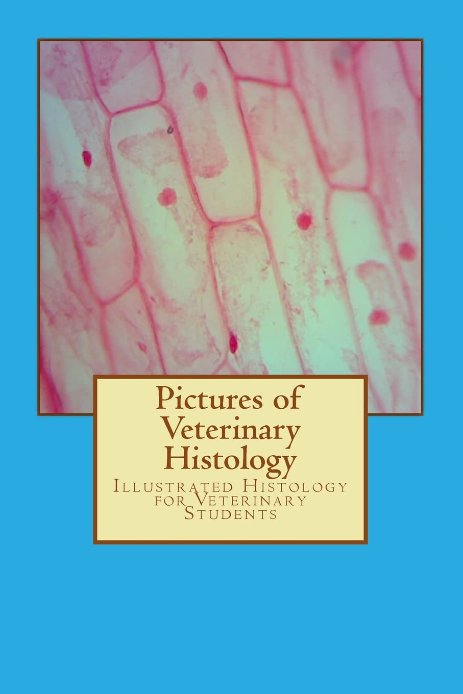 Pictures of Veterinary Histology: Essential Illustrated Guide