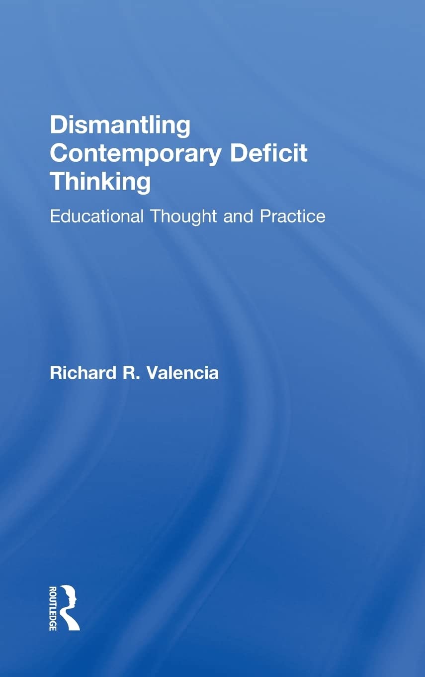 Dismantling Contemporary Deficit Thinking: A Critical Educator's Guide