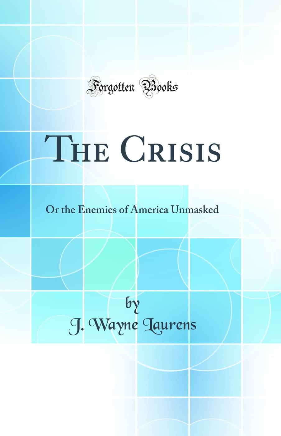 The Crisis: Or the Enemies of America Unmasked Review